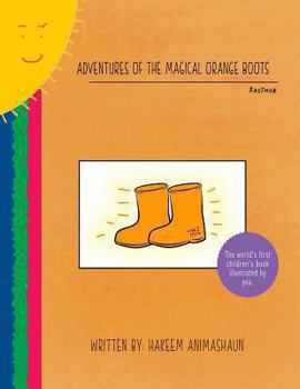 Paperback Adventures of the Magical Orange Boots: The World's First Children's Book Illustrated by You Book