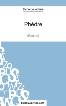 Paperback Phèdre de Racine (Fiche de lecture): Analyse complète de l'oeuvre [French] Book