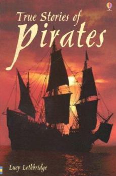 True Stories Of Pirates (True Adventure Stories) - Book  of the Usborne True Stories