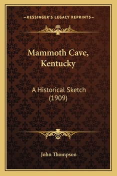 Mammoth Cave, Kentucky: A Historical Sketch