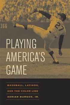 Paperback Playing America's Game: Baseball, Latinos, and the Color Line Volume 23 Book