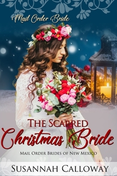 The Scarred Christmas Bride - Book #2 of the Mail Order Brides of New Mexico