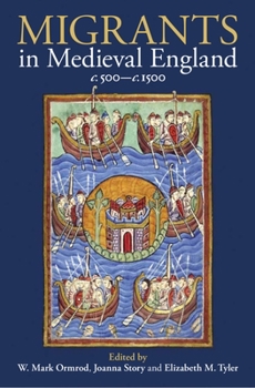 Hardcover Migrants in Medieval England, C. 500-C. 1500 Book