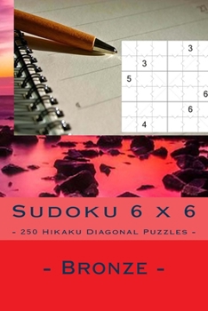 Paperback Sudoku 6 x 6 - 250 Hikaku Diagonal Puzzles - Bronze: Excellent sudoku for raising the mood Book