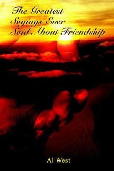 Paperback The Greatest Sayings Ever Said about Friendship Book