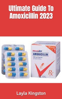 Paperback Ultimate Guide To Amoxicillin 2023 Book