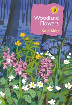 Hardcover Woodland Flowers: Colourful Past, Uncertain Future Book