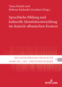 Hardcover Sprachliche Bildung und Kulturelle Identitaetsentwicklung Im Deutsch-Albanischen Kontext [German] Book