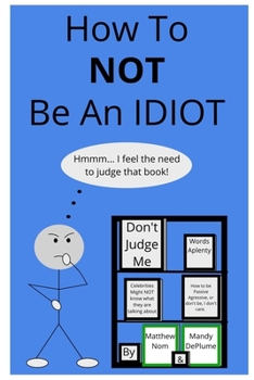 Paperback How To NOT Be An Idiot Book