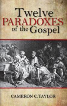 Paperback Twelve Paradoxes of the Gospel Book