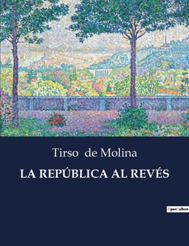Paperback La República Al Revés: Una sátira política del Siglo de Oro [Spanish] Book