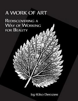 Paperback A Work of Art: Rediscovering a Way of Working for Beauty Book