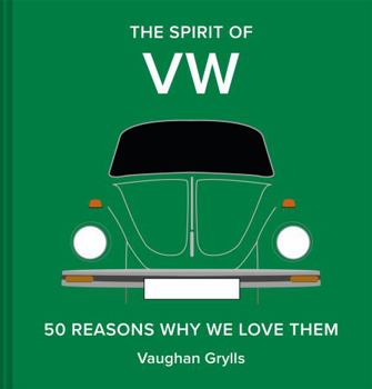 Hardcover The Spirit of VW: 50 Reasons Why We Love Them Book