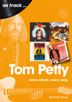 Paperback Tom Petty: Every Album, Every Song Book