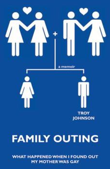 Hardcover Family Outing: What Happened When I Found Out My Mother Was Gay Book