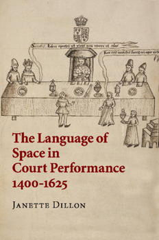 Paperback The Language of Space in Court Performance, 1400-1625 Book