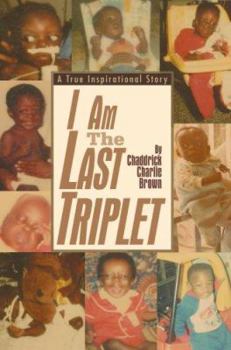 Paperback I Am The Last Triplet: A True Inspirational Story Book