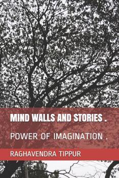Paperback Mind Walls and Stories .: Power of Imagination . Book