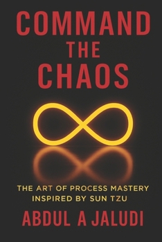 Paperback Command The Chaos: The Art of Process Mastery Book