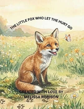 Paperback The Little Fox That Let The Hurt Go Book