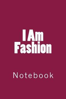 Paperback I Am Fashion: Notebook Book