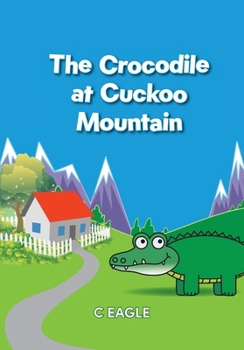 Paperback The Crocodile at Cuckoo Mountain Book