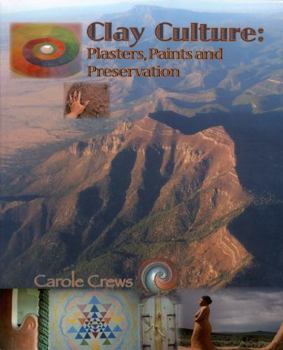 Paperback Clay Culture: Plasters, Paints & Preservation Book