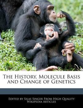 The History, Molecule Basis and Change of Genetics