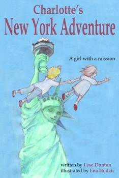 Paperback Charlotte's New York Adventure: A girl with a mission Book