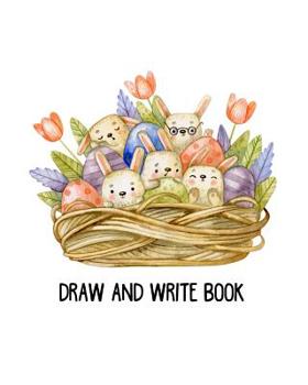 Paperback Draw and Write Book: 8x10 Story Paper Book for Doodling and Writing Practice - Happy Easter Book
