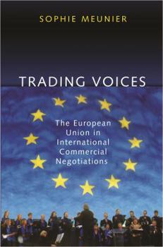 Hardcover Trading Voices: The European Union in International Commercial Negotiations Book