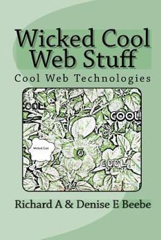 Paperback Wicked Cool Web Stuff: Cool Web Technologies Book
