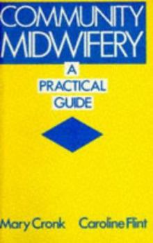 Paperback Community Midwifery: A Practical Guide Book