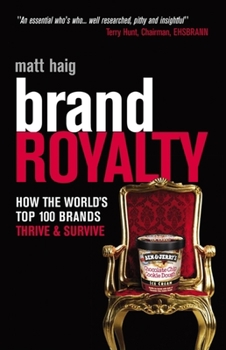 Hardcover Brand Royalty: How the World's Top 100 Brands Thrive and Survive Book