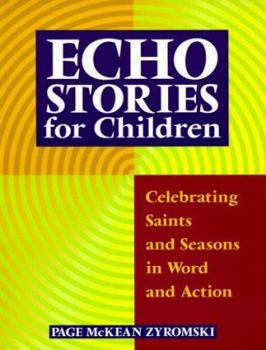 Paperback Echo Stories for Children: Celebrating Saints and Seasons in Word and Action Book