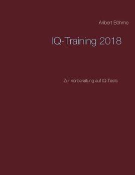 Paperback IQ-Training 2018: Zur Vorbereitung auf IQ-Tests [German] Book