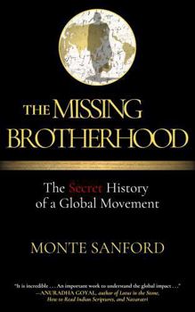 Paperback The Missing Brotherhood: The Secret History of a Global Movement Book