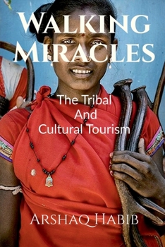 Paperback Walking Miracles: The Tribal And Cultural Tourism Book