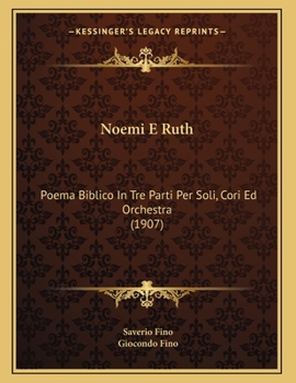 Paperback Noemi E Ruth: Poema Biblico In Tre Parti Per Soli, Cori Ed Orchestra (1907) Book