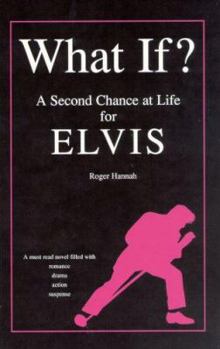 Paperback What If?: A Second Chance at Life for Elvis Book