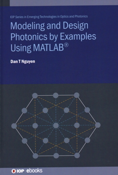 Hardcover Modelling and Design Photonics by Examples Using MATLAB Book