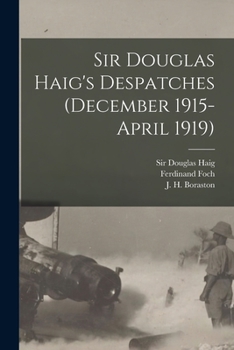 Paperback Sir Douglas Haig's Despatches (December 1915-April 1919) [microform] Book