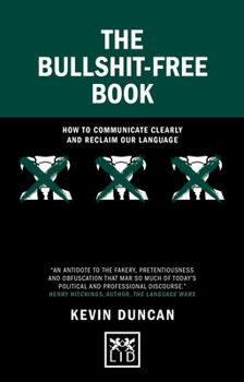 Hardcover The Bullshit-Free Book: How to Communicate Clearly and Reclaim Our Language Book