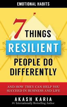 Paperback Emotional Habits: The 7 Things Resilient People Do Differently (And How They Can Help You Succeed in Business and Life) Book