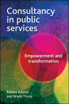 Paperback Consultancy in Public Services: Empowerment and Transformation Book