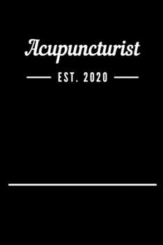 Paperback Acupuncturist EST. 2020: Blank Lined Notebook Journal Book