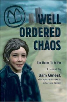 Paperback Well Ordered Chaos: The Means To An End Book