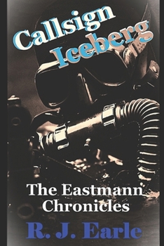 Paperback Callsign Iceberg: The Eastmann Chronicles Book