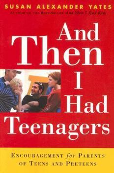 Paperback And Then I Had Teenagers: Encouragement for Parents of Teens and Preteens Book