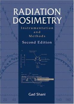 Hardcover Radiation Dosimetry: Instrumentation and Methods, Second Edition Book